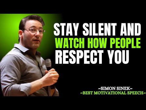 Stay Silent and Watch How People Respect You | Powerful Motivational Speech by Simon Sinek
