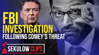 FBI Investigation Following Comey’s Threat