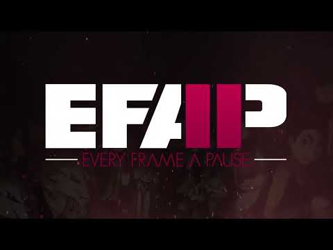 Every Frame a Pause (EFAP) - Intro Video