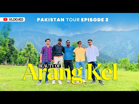 ARANG KEL | Heaven on Earth | Kashmir | Haripur to Kel - EP 2