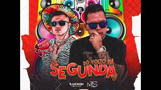 SÓ VOLTO SEGUNDA FEIRA - MTS NO BEAT E RAMONZIN LAPADA ( ÁUDIO OFICIAL )