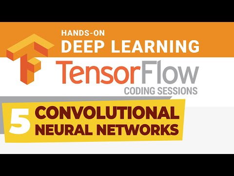 TensorFlow Coding Session #5 Convolutional Neural Networks