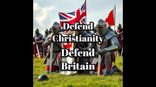 Defend Christianity Defend Britain