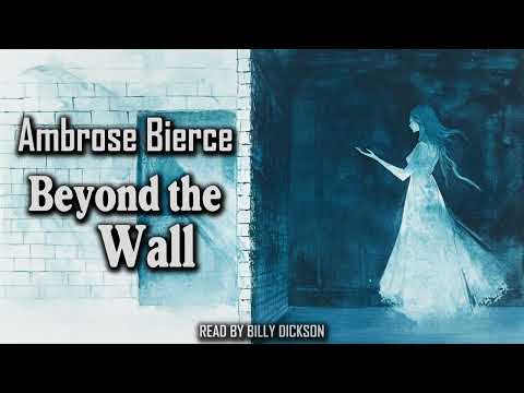 Beyond the Wall by Ambrose Bierce | Can Such Things Be? | Audiobook