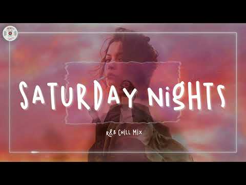 Saturday Nights - Chill out music mix ~ Khalid, Ali Gatie, Alec Benjamin, Sasha Alex Sloan
