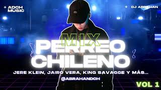 MIX REGGAETÓN CHILENO- DJ ABRAHAN, (JERE KLEIN, JAIRO VERA, KING SAVAGGE Y MÁS)...