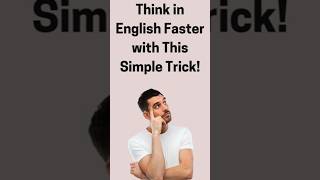 How to Think in English Fast || Learn English in 60 Seconds