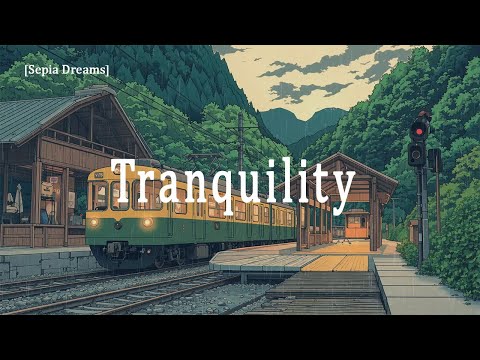 Tranquility: a quiet station in the hills | a Lofi playlist for peaceful mornings