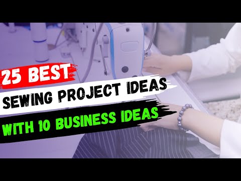25 Profitable Sewing Projects with 10 Business Ideas to Start Today!