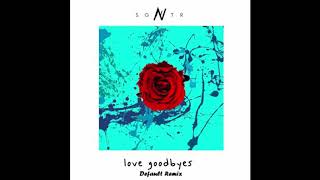 SGNTR - Love Goodbyes (Default Remix)