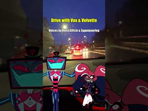 Drive with Vox & Velvette #hazbinhotel #hazbinhotelvox #hazbinhotelvelvette  #impressions