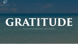Gratitude: 3 Hour Piano Worship | Prayer & Meditation Music