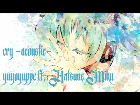 【初音ミク/Hatsune Miku「cry -acoustic- 」ENGLISH SUBTITLES】