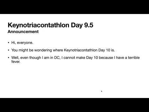 Keynotriacontathlon Day 9.5