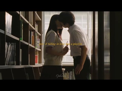 pov: if falling in love was a playlist [playlist]