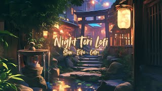 Night Tori Lofi – Echo Loops in a Lantern Shrine | Japanese Chillhop Mix for Study & Sleep