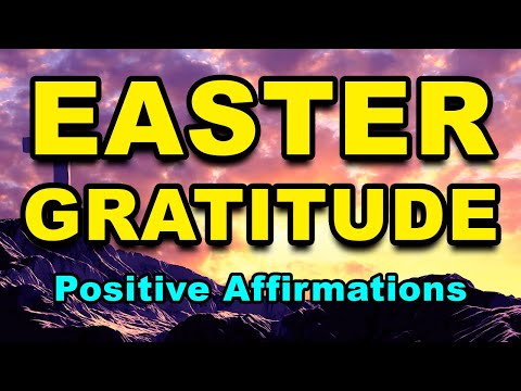 Easter Gratitude | Powerful Positive Affirmations for Easter | Morning Gratitude for Abundance