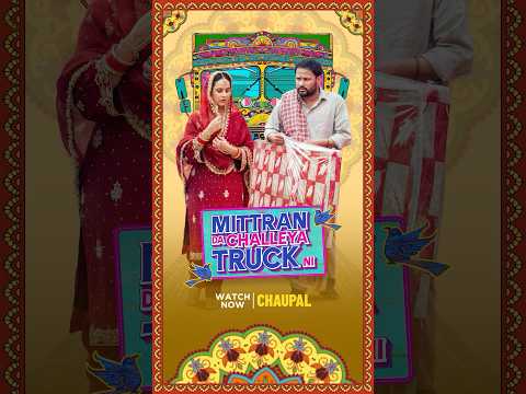 Watch “Mittran Da Challeya Truck Ni” now on chaupal app