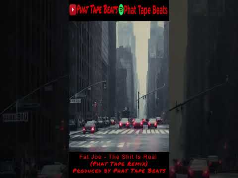 Fat Joe - The Shit Is Real (Phat Tape Remix)