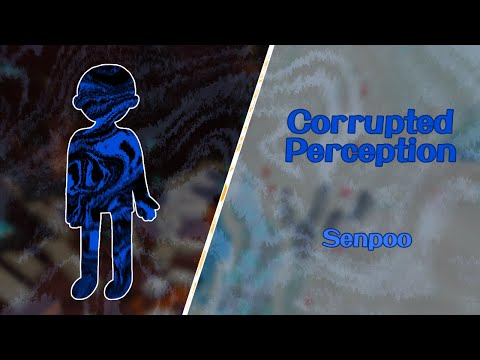 [Original] Corrupted Perception [Dubious Anti-Realm Theme]