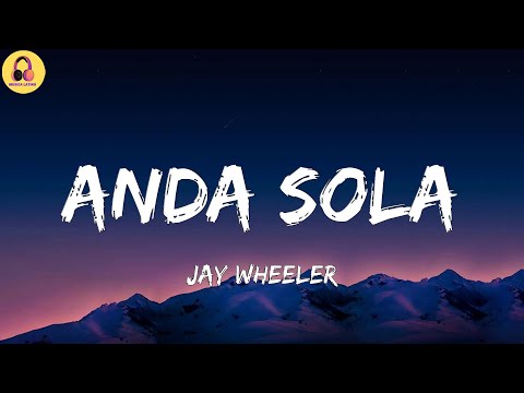 Jay Wheeler-Anda Sola (Letra/Lyrics)