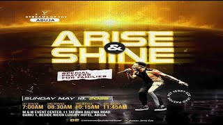 ARISE AND SHINE SERVICE [SPECIAL PRAYERS FOR FAMILIES] || SUNDAY SERVICE || 18TH MAY 2025