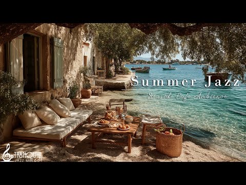 Summer & Tranquill Beach Melody | Morning Coffee Jazz With Sea View For Relaxation & Boost Mood