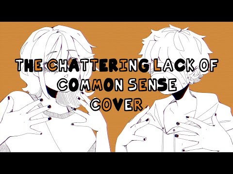 THE CHATTERING LACK OF COMMON SENSE // COVER ( FT. @Heart_of_Unicornia ) // ORIGINAL: GHOST