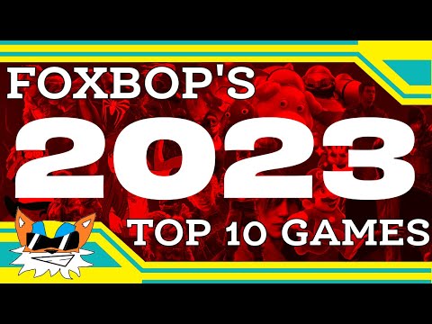Foxbop's 2023 Top 10 Games