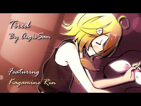Tired ft. Kagamine Rin ( VOCALOID Original ) by AegisSan-P