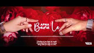 Apna Bana Le x Remix Version x Arijit Singh x Veen