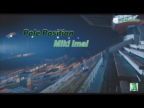 Pole Position - Miki Imai