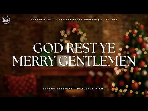 God Rest Ye Merry Gentlemen: Peaceful Piano Christmas Worship