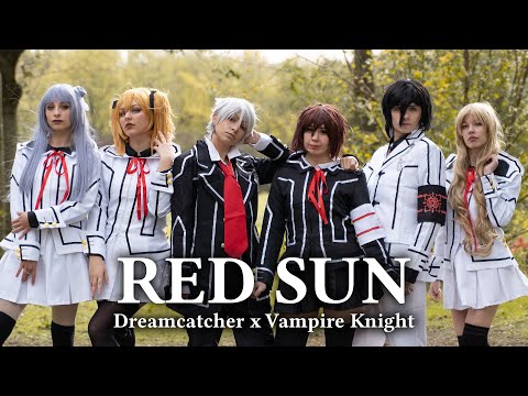 Dreamcatcher x Vampire Knight - RED SUN - COSPLAY dance cover