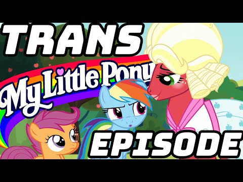 The Trans My Little Pony Episode
