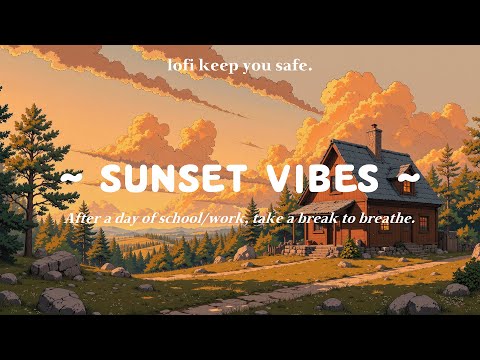 Sunset Vibes 🌿 End day with Lofi Keep You Safe 🌄 Lofi Hip Hop ~ Deep to relax / heal / chill