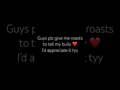 GIMMEE SOME GOOD ONES MY CHILDREN #roasting #givemebackmykids #idkwhatimdoingwithmylife
