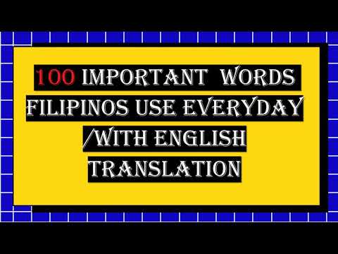 100 IMPORTANT WORDS FILIPINOS USE EVERYDAY/WITH ENGLISH TRANSLATION #tagalogenglishtranslation