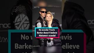 No wonder travis barker doesn’t believe Alabama’s scandal #celebrities #actor