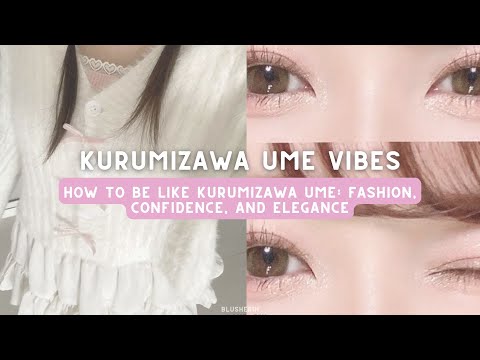 how to have kurumizawa ume vibes from kimi ni todoke | simple steps to elegance and confidence 🍓🫧