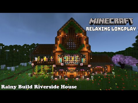 Rainy Build Riverside House - Cozy Cottage House - Minecraft Relaxing Longplay ( No Commentary )