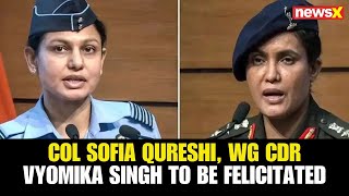 Col Sofia Qureshi, Wg Cdr Vyomika Singh to Be Felicitated for Operation Sindoor Reveal