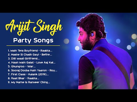 Best Party Songs of Arijit singh | Top Super hits Nonstop Bollywood hindi songs