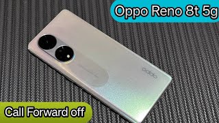 Call Forward Off Oppo Reno 8 T 5g,How To Stop Call Forward Oppo Reno 8 T 5g,Deactivate Call Forward