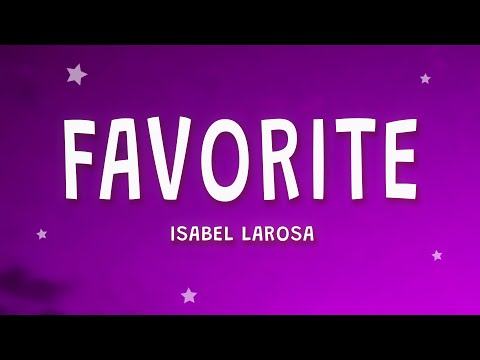 Isabel Larosa - Favorite (Lyrics)