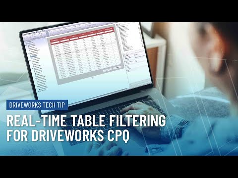 DriveWorks Tech Tip: Real-Time Table Filtering for DriveWorks CPQ