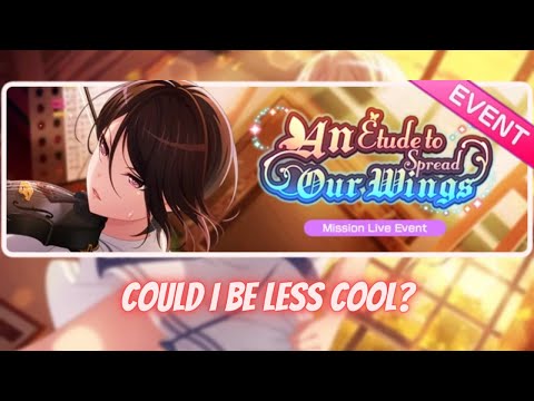 [Event] An Étude to Spread Our Wings Chapter 3 - Could I Be Less Cool?
