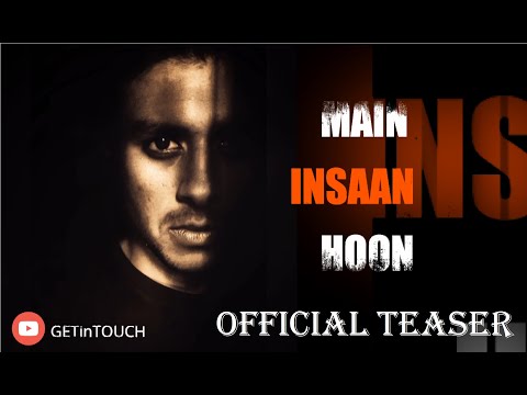 Teaser "MAIN INSAAN HOON"