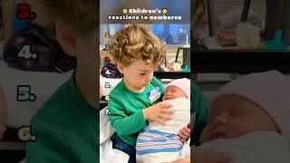 Children's reactions to newborns#baby #cute #newborns #lovely #funny