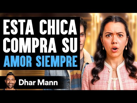 Esta Chica Compra Su Amor Siempre | Dhar Mann Studios